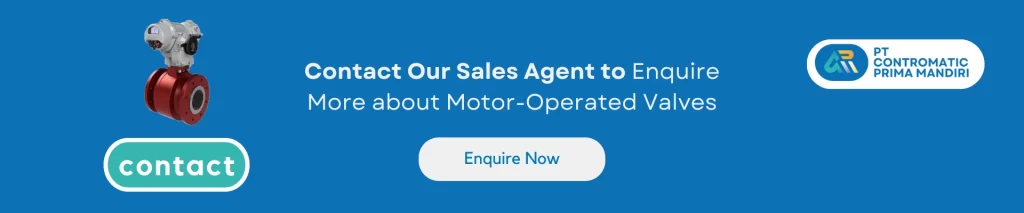 Contact Our Sales Agent to Learn More about Motor-Operated Valves!